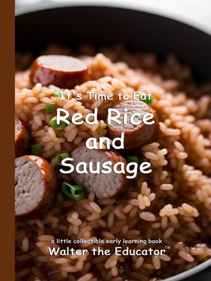 cover image of It's Time to Eat Red Rice and Sausage